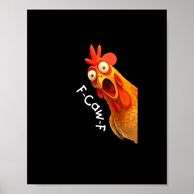Funny F-Caw-F Chicken F-Caw-F Chicken Creative Cas Poster (Vorne)