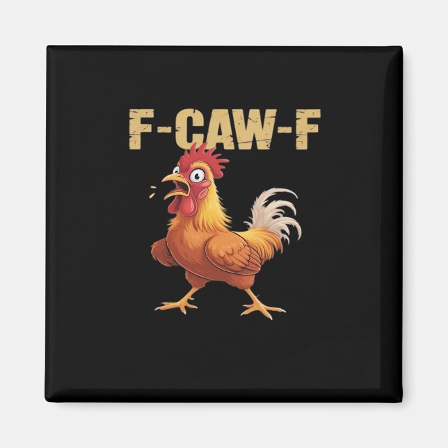 Funny F Caw F Chicken Funny Trendy Look Magnet (Vorne)