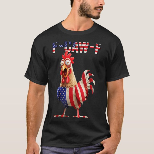 Funny F-caw-f Chicken Usa Flag Fcawf American Chic T-Shirt (Vorderseite)