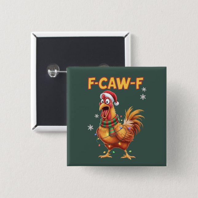 Funny F Caw F Chicken Weihnachtsschreie Rooster Button (Vorne & Hinten)