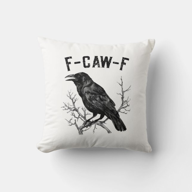 Funny F-Caw-F Crow Bird Raven Men Women Kissen (Vorderseite)
