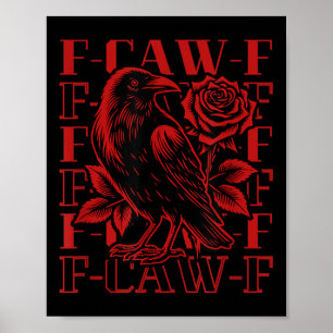 Funny F-caw-f Crow Black Crow, F-caw-f Black Bird Poster