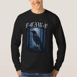 Funny F-CAW-F Crow Gothic Adult Humor Graphic T-Sh T-Shirt