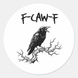 Funny F-Caw-F Crow Raven Pun Runder Aufkleber