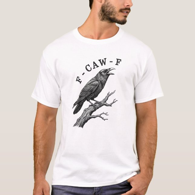 Funny F-Caw-F Crow Raven Pun T-Shirt (Vorderseite)
