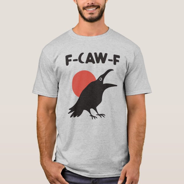 Funny F-Caw-F Crow T-Shirt (Vorderseite)