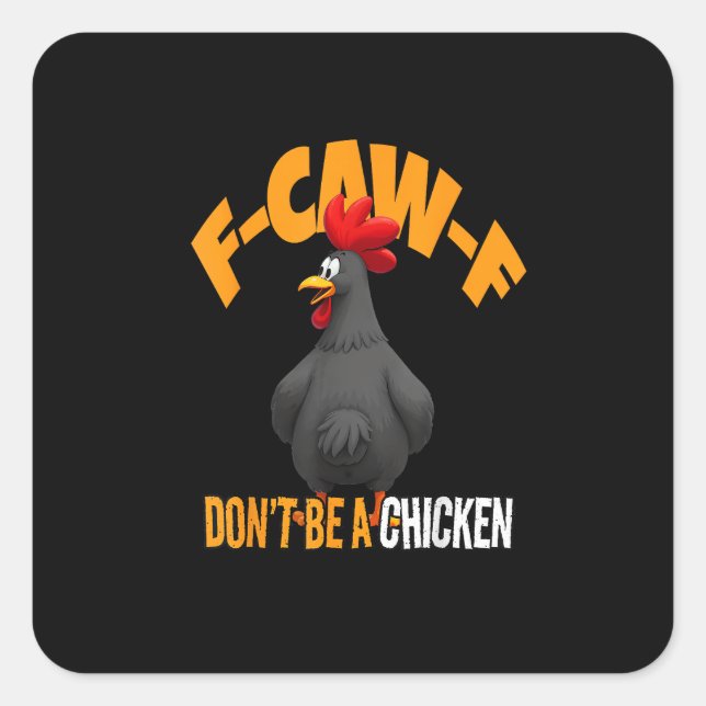 Funny F-Caw-F Don't A Chicken F-Caw-F Rooster Quadratischer Aufkleber (Vorderseite)