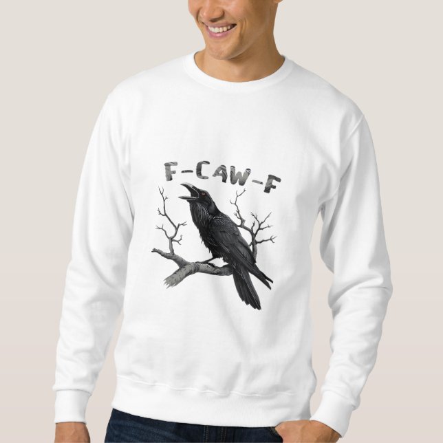 Funny F-Caw-F Gothic Crow Humor Essential Sweatshirt (Vorderseite)