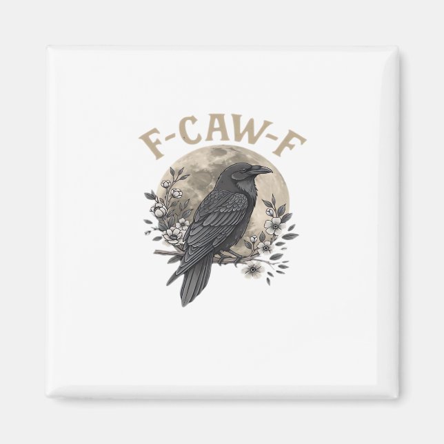 Funny F-Caw-F Raven Bird Saying Graphic Crow Essen Magnet (Vorne)