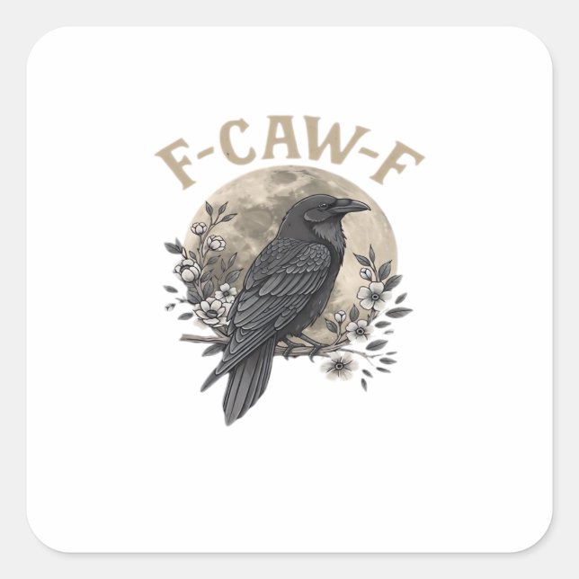 Funny F Caw F Raven Bird Saying Graphic Style Quadratischer Aufkleber (Vorderseite)