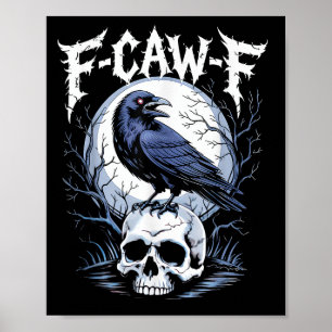 Funny F Caw F Raven Bird Sprichwort Graphic F-caw- Poster
