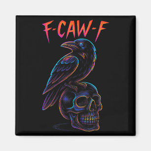 Funny F Caw F Raven Skull Gothic Graphic Halloween Magnet
