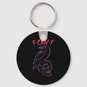 Funny F Caw F Raven Skull Gothic Graphic Halloween Schlüsselanhänger