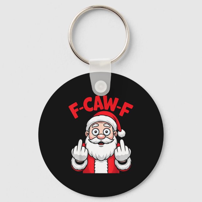 Funny F-caw-f Santa Middle Finger Sarcastic Xmas P Schlüsselanhänger (Vorderseite)