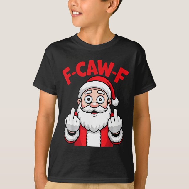 Funny F-caw-f Santa Middle Finger Sarcastic Xmas P T-Shirt (Vorderseite)