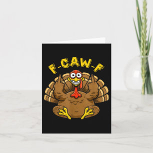Funny F Caw F Turkey Spaß Graphic for Adults Crew Karte