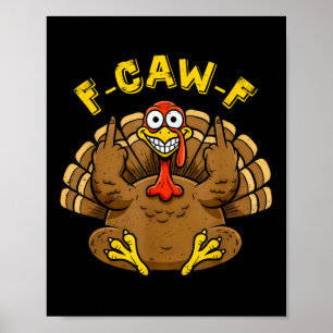 Funny F Caw F Turkey Spaß Graphic for Adults Crew Poster