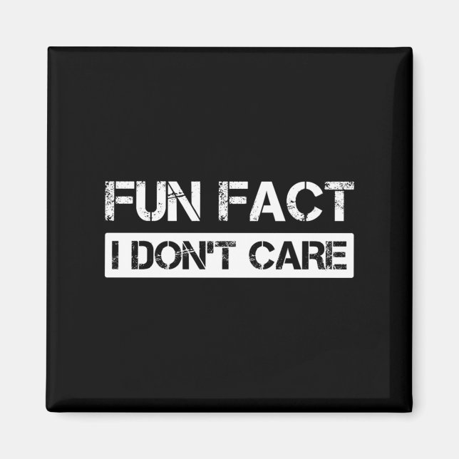 Funny Fact I Don't Care Motivational Quotes Long S Magnet (Vorne)
