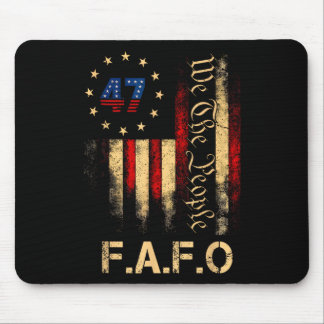 Funny Fafo Trump Shirt President 47 Trump Fafo Ame Mousepad
