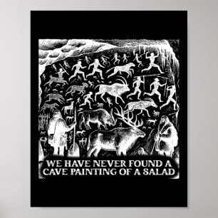 Funny fand noch nie eine Höhlenmalerei einer Salat Poster