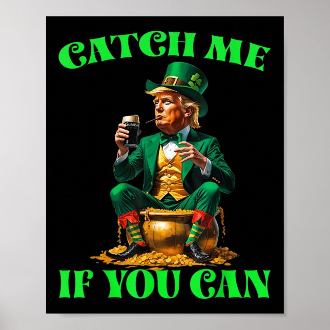 Funny fangen Sie mich, wenn Sie Trump Leprechaun S Poster (Vorne)