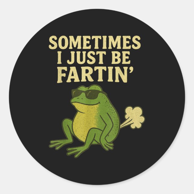 Funny Fart Meme Sometimes I Just Be Farting Frog  Runder Aufkleber (Vorderseite)