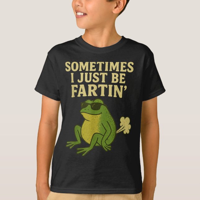 Funny Fart Meme Sometimes I Just Be Farting Frog  T-Shirt (Vorderseite)