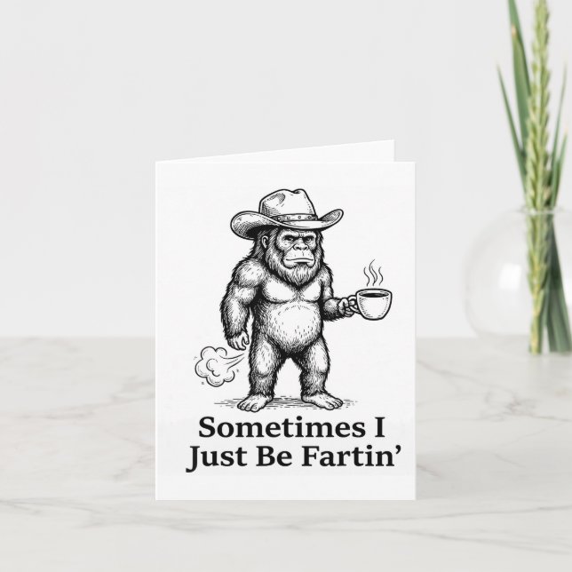 Funny Farting Bigfoot Cowboy Sometimes I Just Be F Karte (Vorderseite)