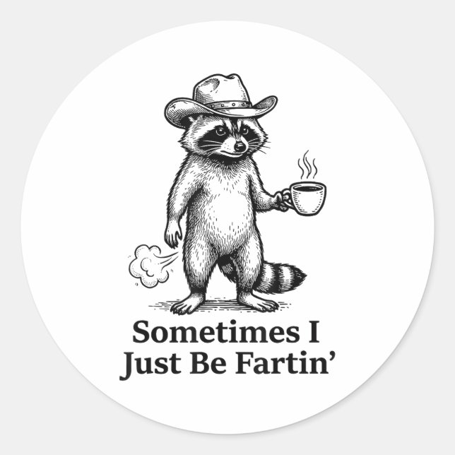 Funny Farting Raccoon Fart Joke Sometimes I Just B Runder Aufkleber (Vorderseite)