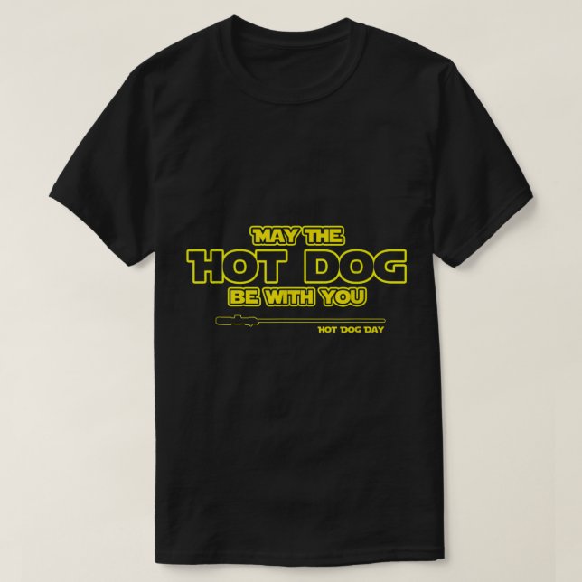 Funny Fast Food Möge der Hot Dog Day mit dir sein  T-Shirt (Design vorne)