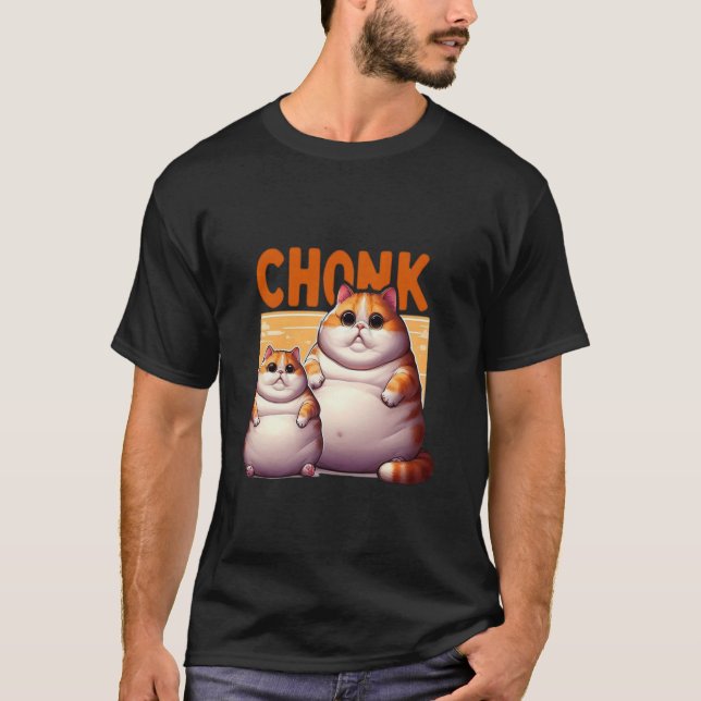 Funny Fat Cats Meme, Chonk Cat  Cat lover Gift T-Shirt (Vorderseite)