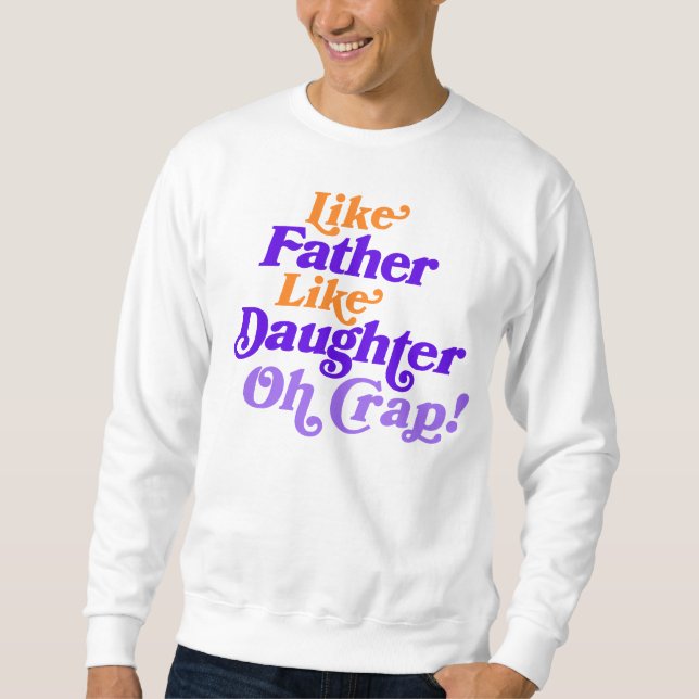 Funny Father Daughter gibt personalisiertes Foto z Sweatshirt (Vorderseite)
