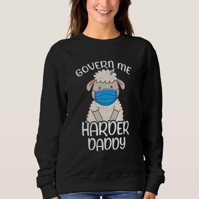 Funny Father Govern Me Harder Daddy Sweatshirt (Vorderseite)