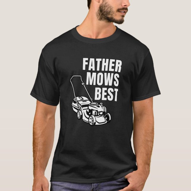 Funny Father Mows Best T-Shirt (Vorderseite)