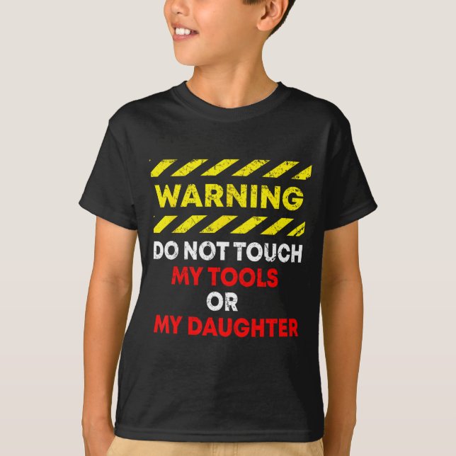 Funny Father's Day Daddy Gift Apparel Warning Do N T-Shirt (Vorderseite)