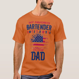funny FATHERx27S DAY BARTENDER quote My favorite b T-Shirt