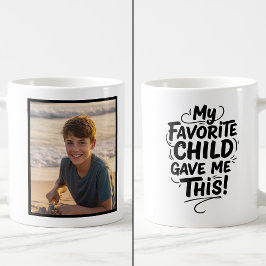 Funny Favorite Child Gave Me This Easy 1 Photo Kaffeetasse