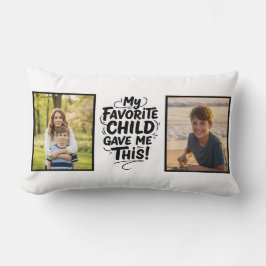 Funny Favorite Child Gave Me This Two Photo Mom Lendenkissen