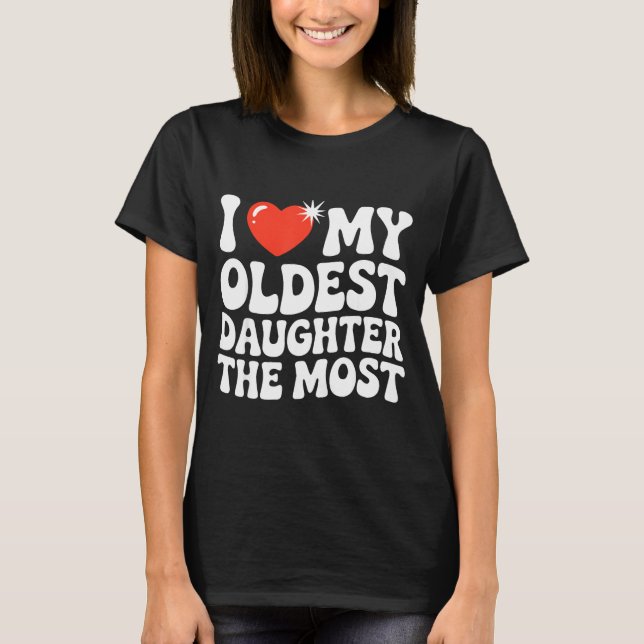Funny Favorite Oldest Daughter Proud Parent Senior T-Shirt (Vorderseite)
