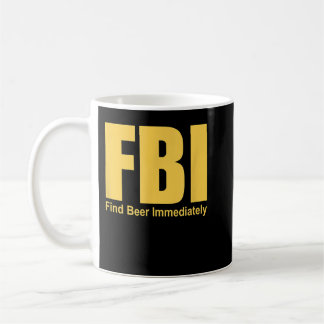 Funny FBI findet sofort Bier Kaffeetasse