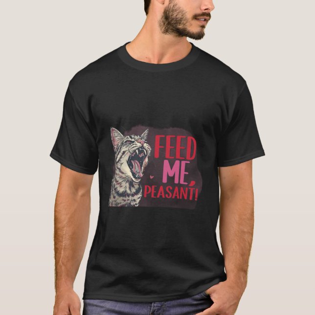 Funny "Feed Me Peasant" Sassy Cat Boss Sticker ✨😼 T-Shirt (Vorderseite)
