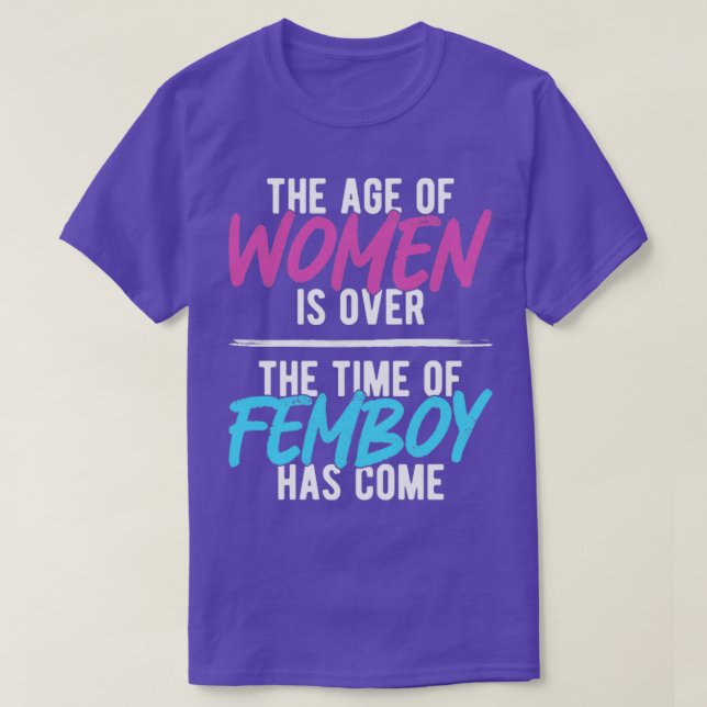 Funny Femboy Die Zeit der Femboys sind gekommen Ge T-Shirt (Design vorne)