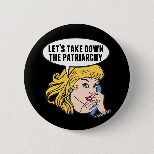 Funny Feminist Cool Pop Art Anti Patriarchat Zitat Button (Vorderseite)