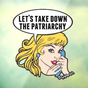 Funny Feminist Lass uns das Patriarchat abreißen Fensteraufkleber