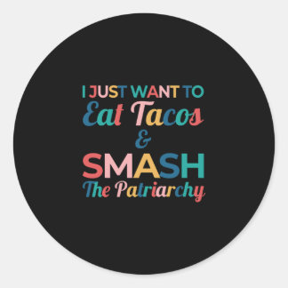 Funny Feminist Taco Lover Eat Tacos & Smash Runder Aufkleber