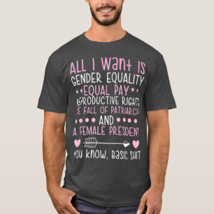 Funny feministischer Feminismus Geschlechtergleich T-Shirt