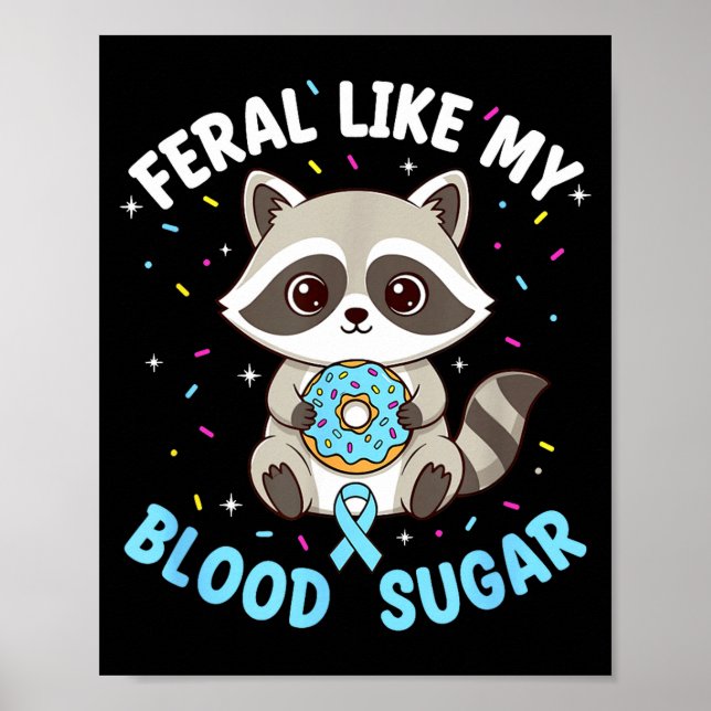 Funny Feral Like My Blood Sugar Diabtes Warriors T Poster (Vorne)