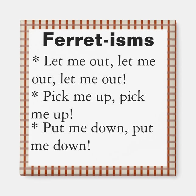 Funny Ferret-ism Quotes Magnet (Vorne)