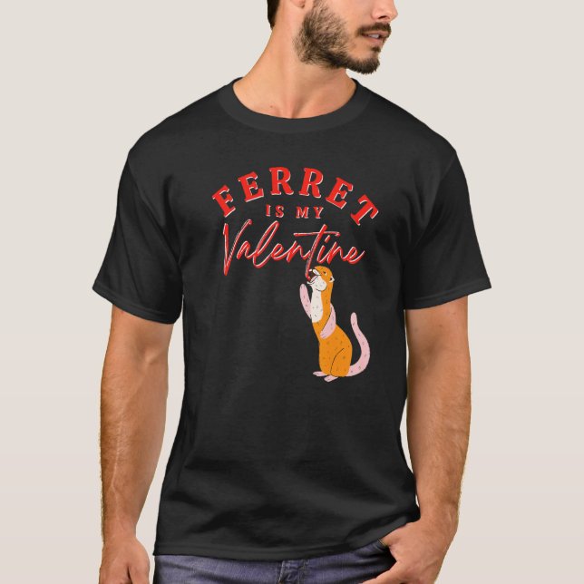 Funny Ferret ist mein Valentiner Frettchen Valenti T-Shirt (Vorderseite)