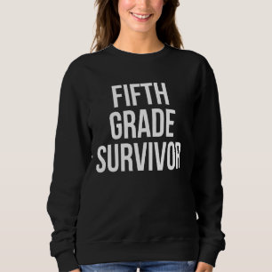 Funny Fifth Grade Survivor Lehrer Sweatshirt